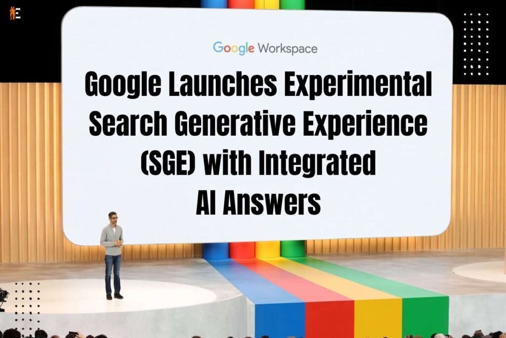 Google Launches Experimental Search Generative Experience Sge With