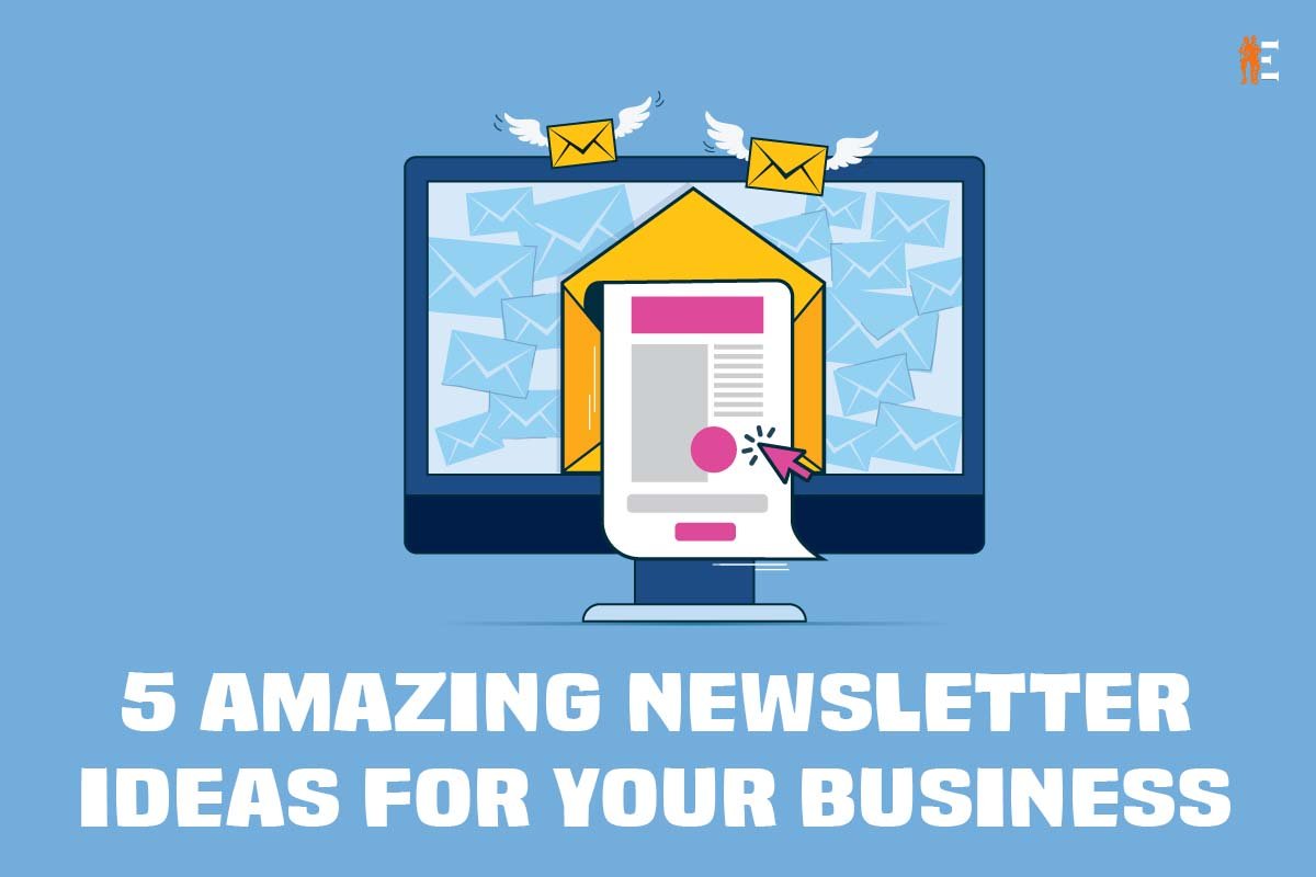 5 Amazing Newsletter Ideas For Your Business | The Entrepreneur Review