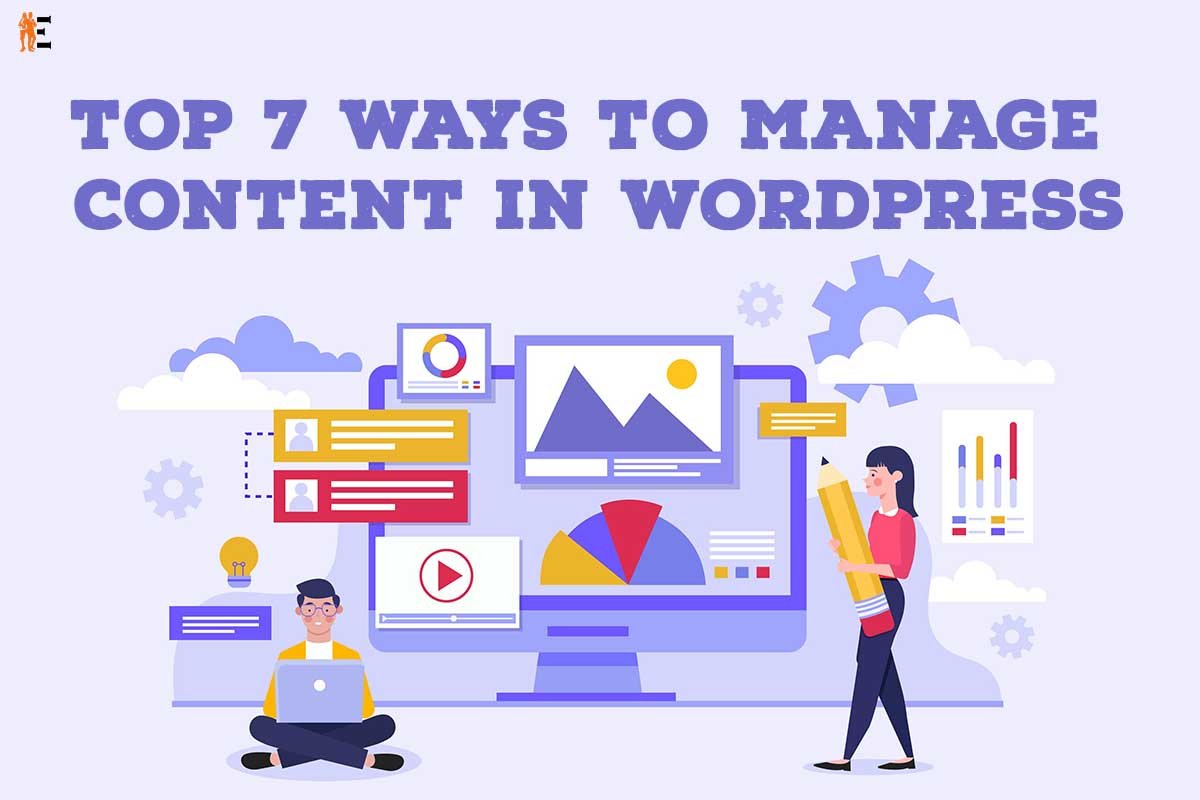 Top 7 Ways to Manage Content in WordPress