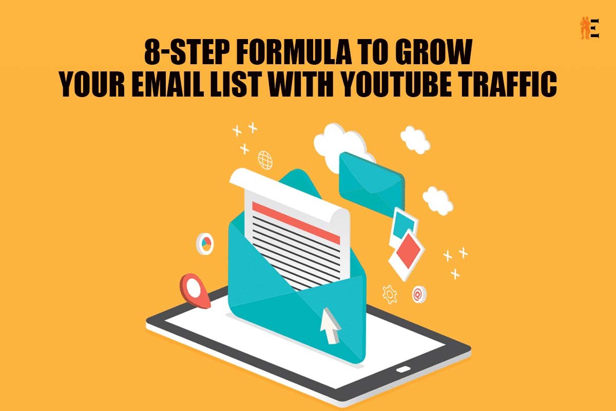 8 Steps to Grow Your Email List With YouTube Traffic