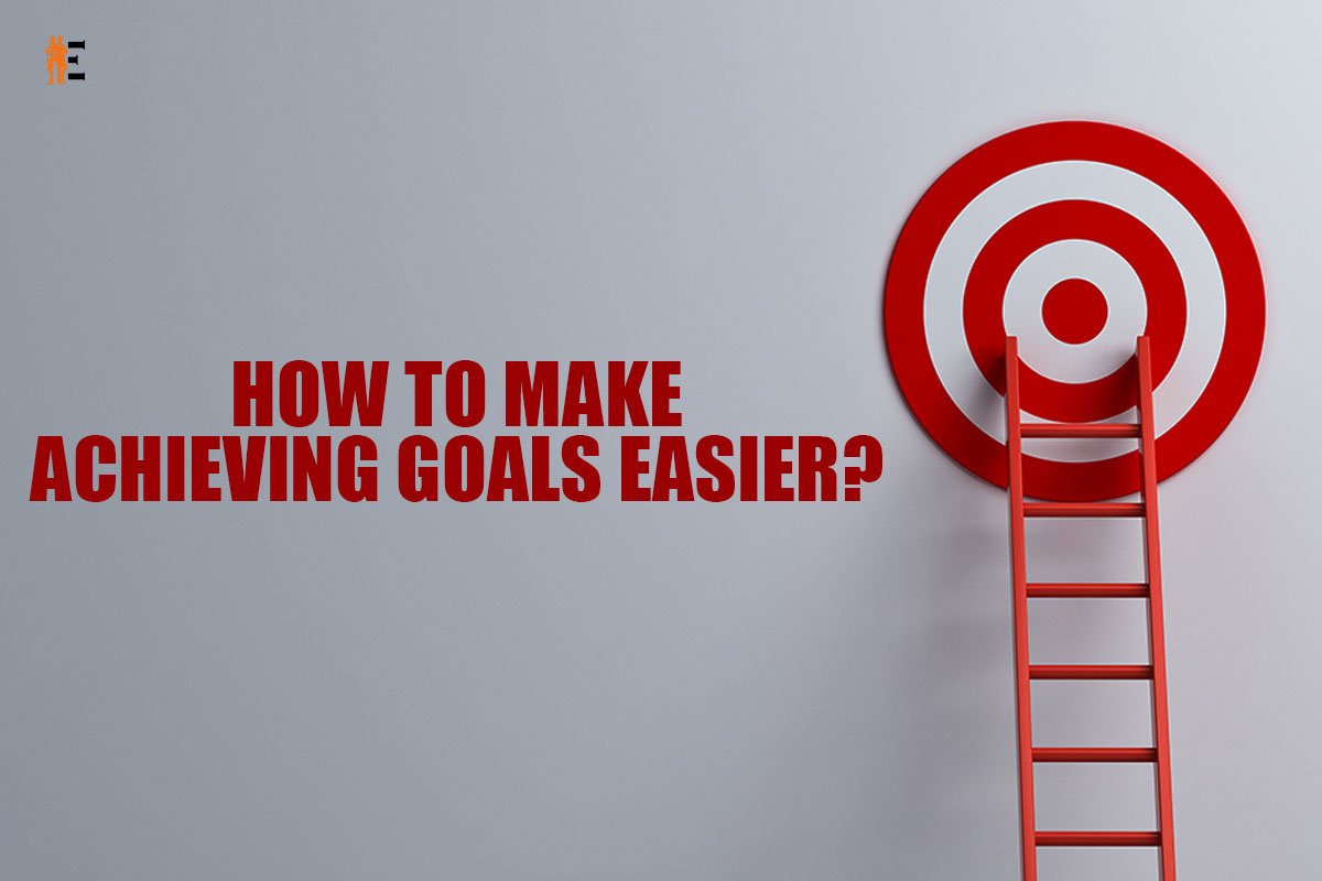 How to Make Achieving Goals Easier? | The Enterprise World