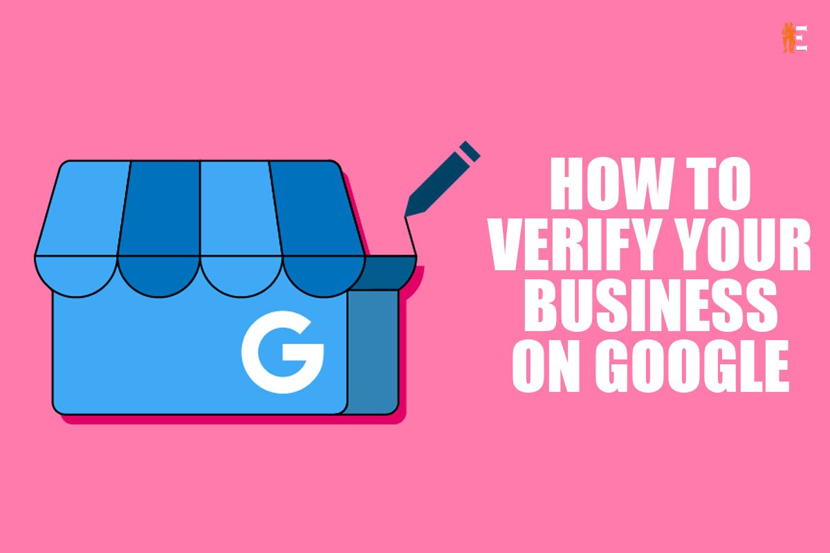 How to Verify Your Business on Google My Business? Best Ways |2023| The Entrepreneur Review