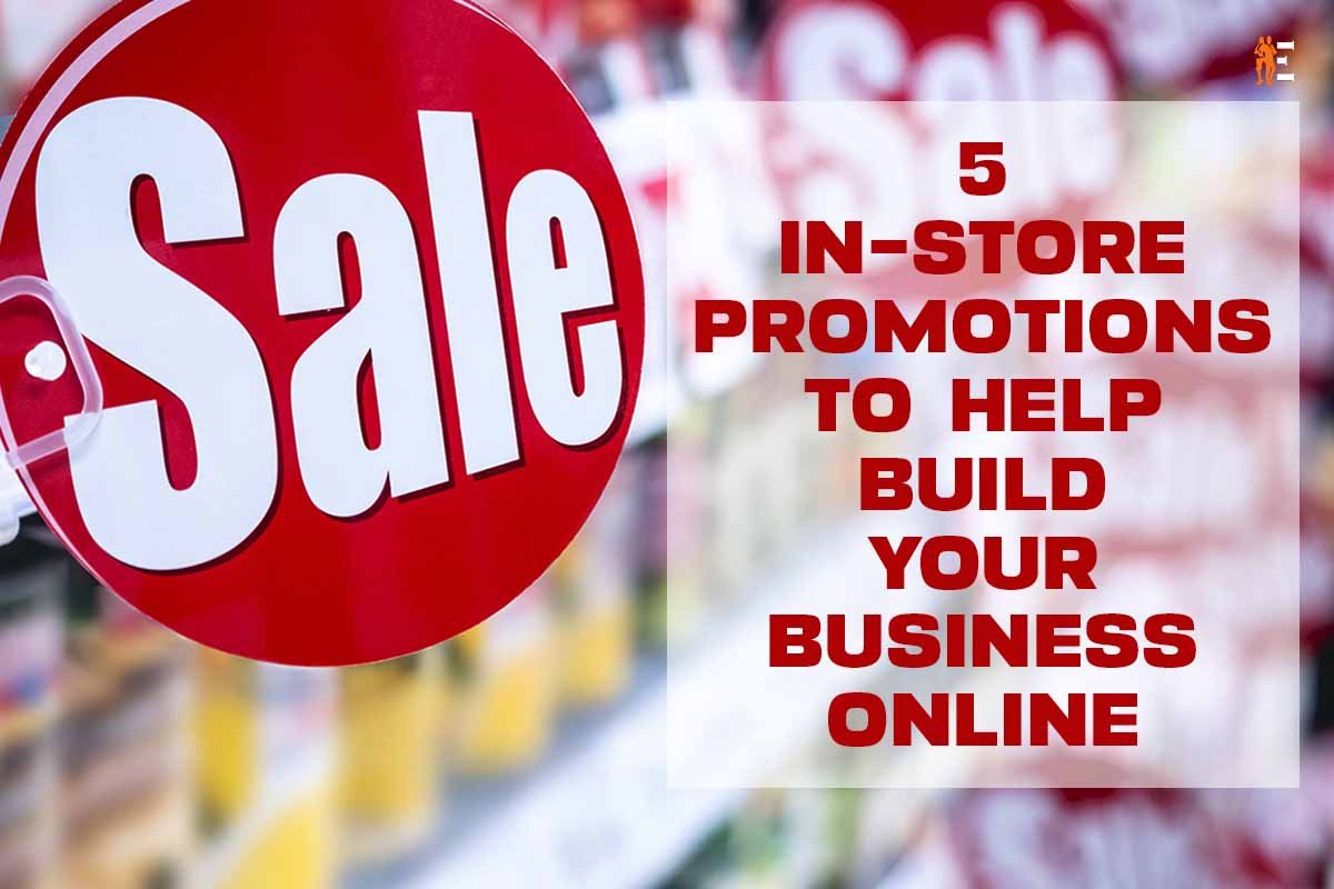 5 Amazing In-Store Promotions to Help Build Your Business Online | The Entrepreneur Review