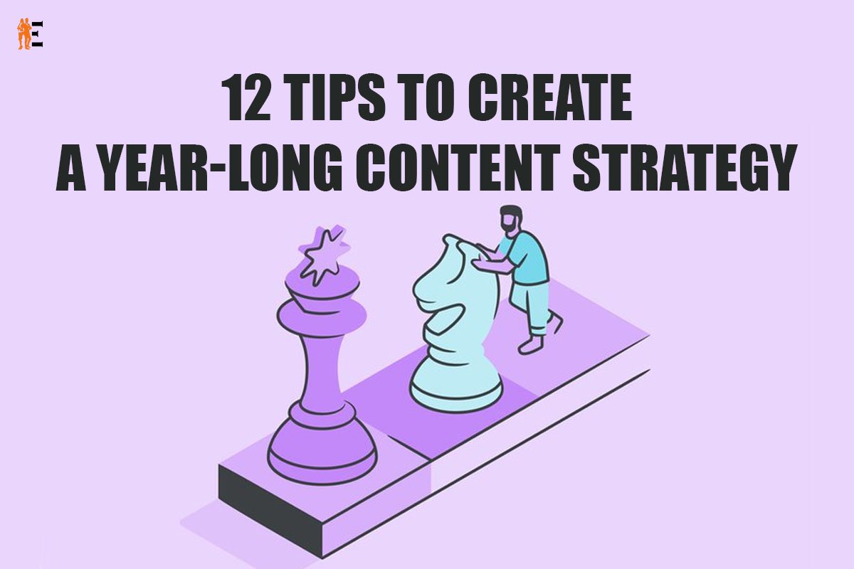 12 Tips to Create a Year-Long Content Strategy