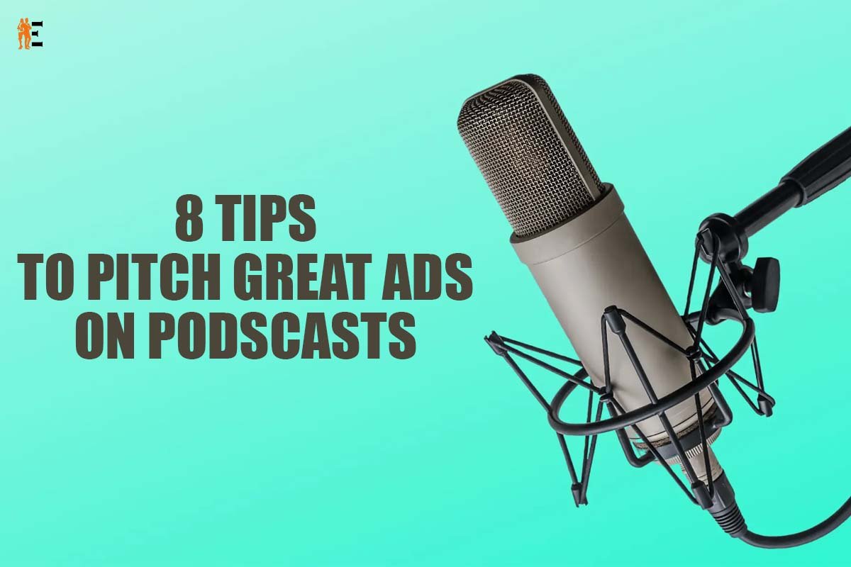 8 Tips to Pitch Great Ads on Podcasts | The Entrepreneur Review