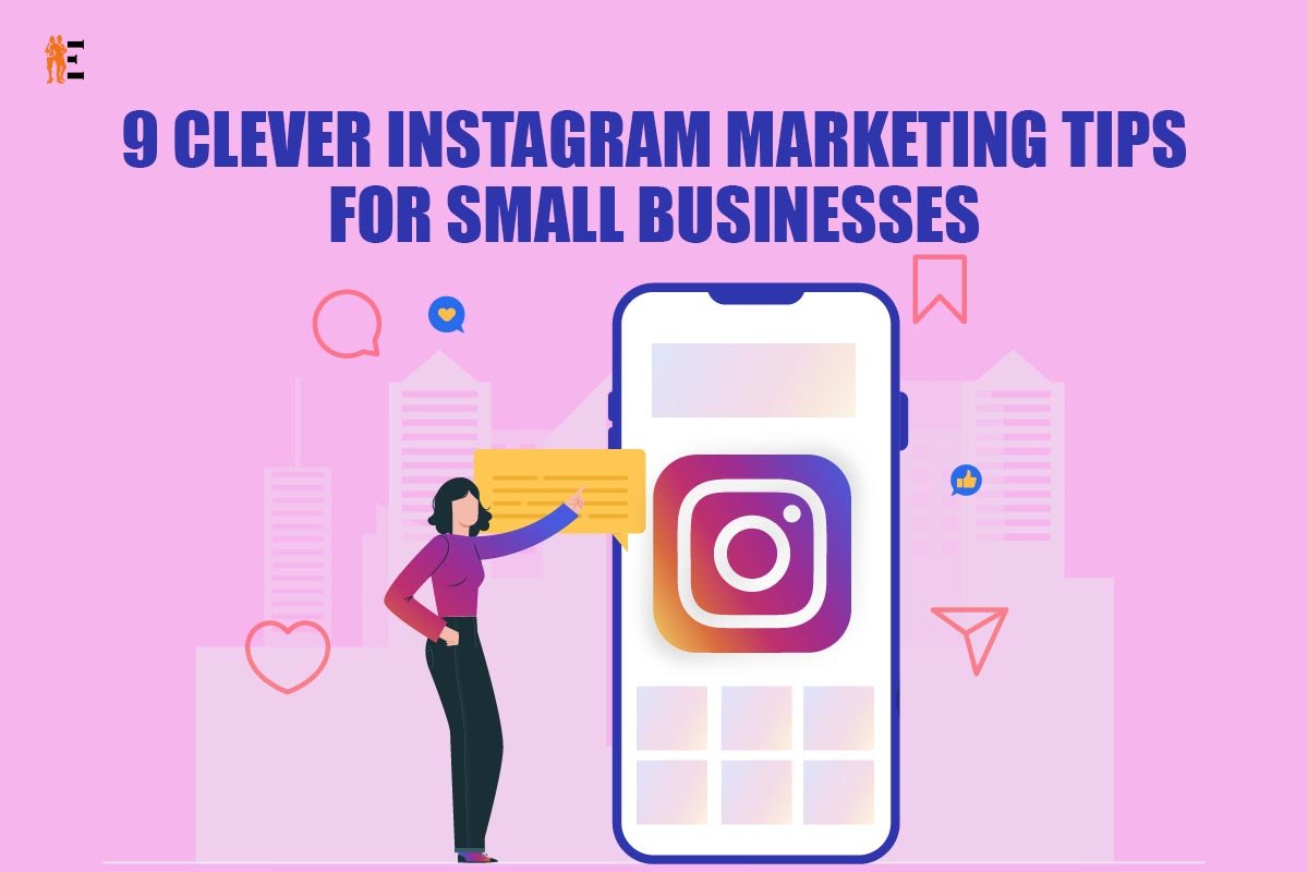 9 Clever Instagram Marketing Tips for Small Businesses