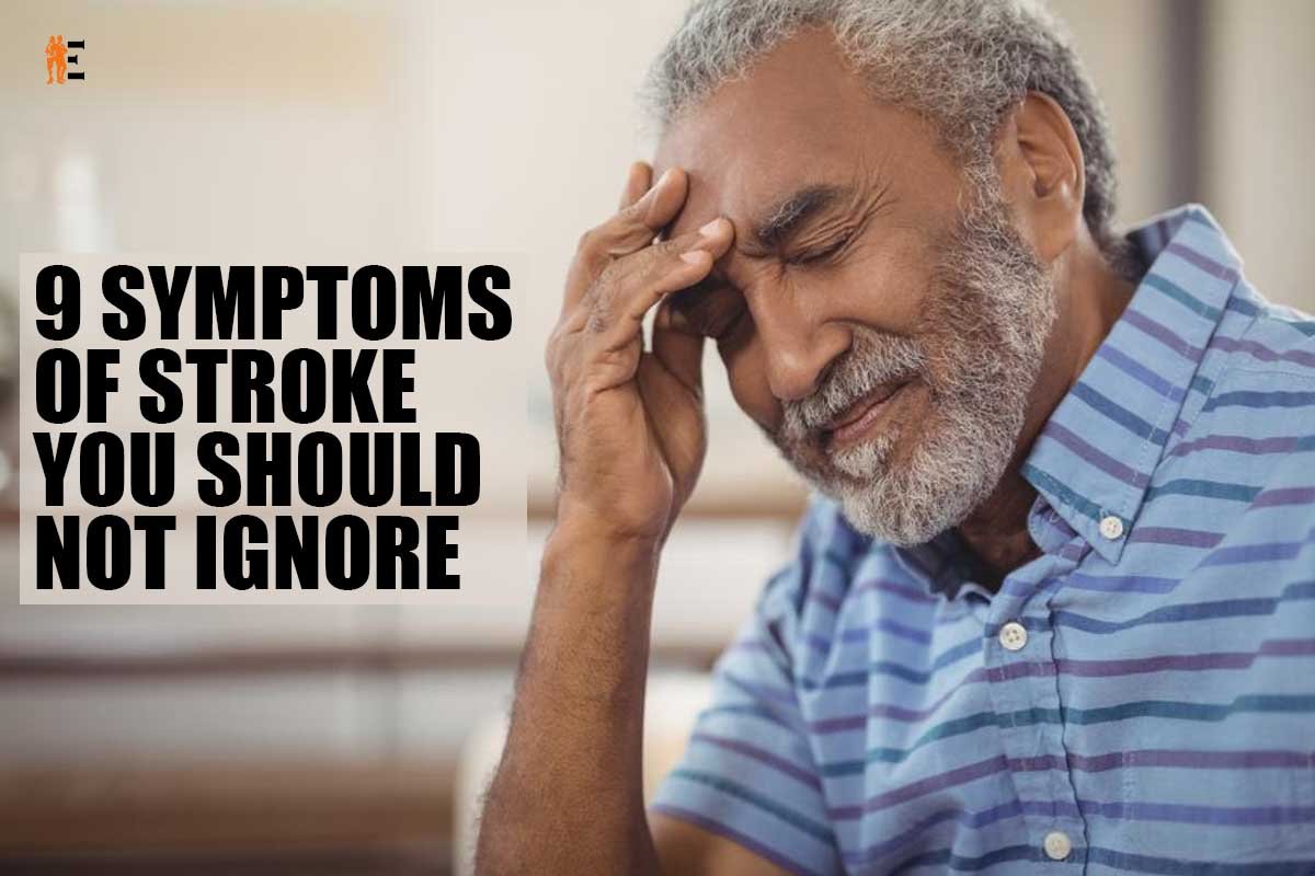9 Symptoms of Stroke you Should Not Ignore
