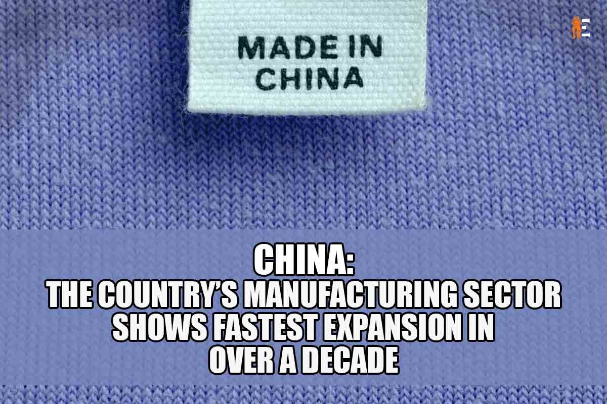 <strong>China: The Country’s Manufacturing Sector Shows Fastest Expansion in Over a Decade</strong>