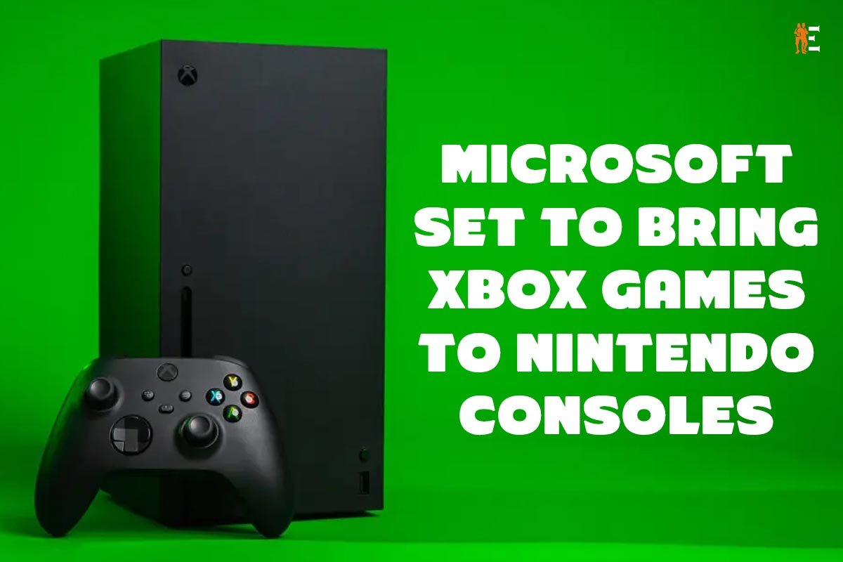 Microsoft Set to Bring Xbox Games to Nintendo Consoles | The Entrepreneur Review