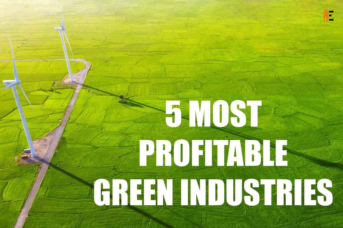 5 Most Profitable Green Industries | The Entrepreneur Review