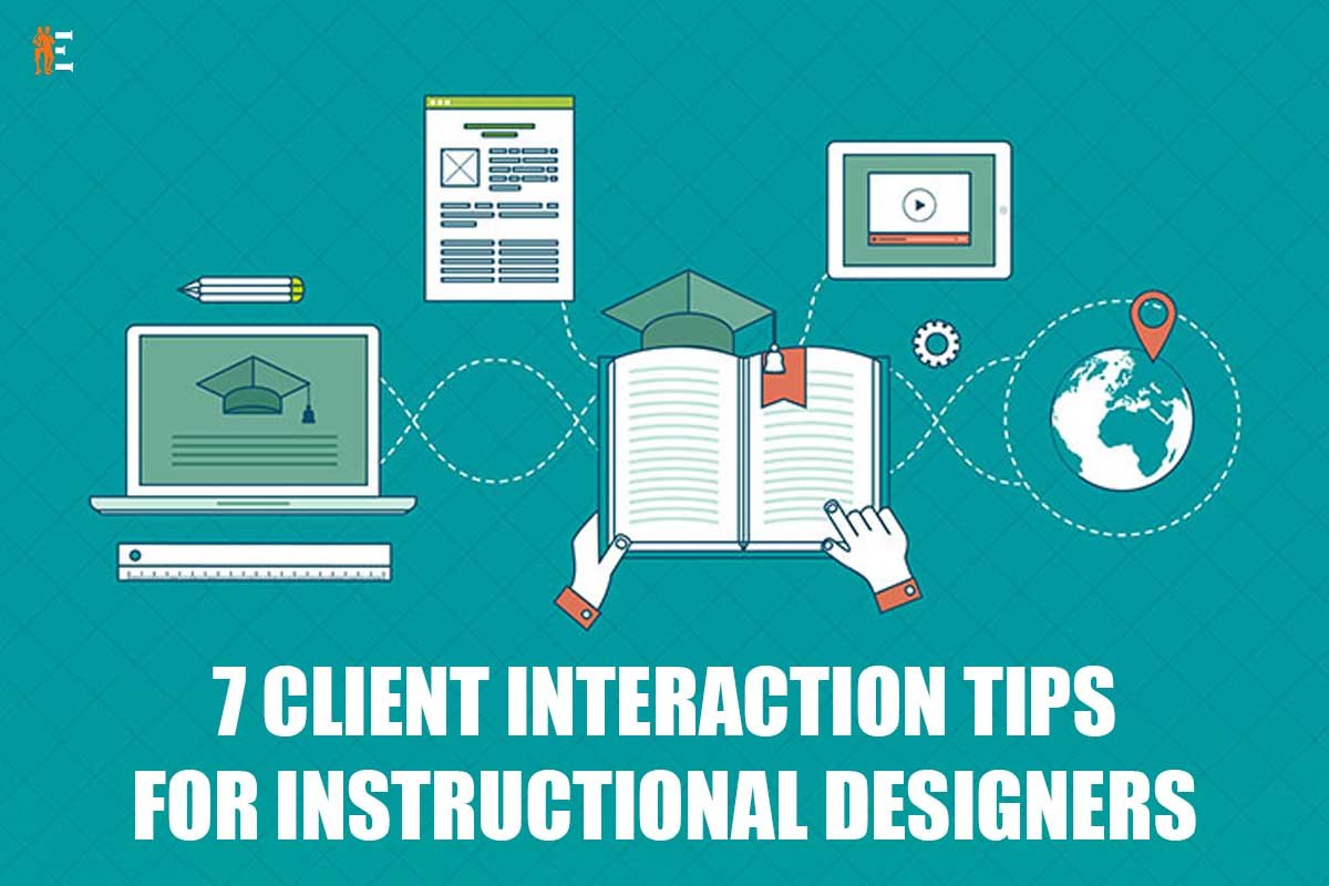 7 Best Client Interaction Tips for Instructional Designers | The Entrepreneur Review