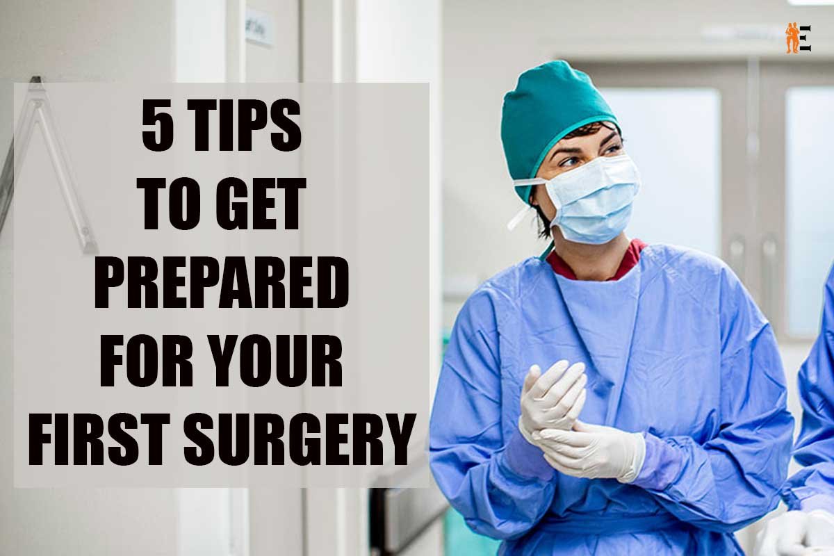 5 Tips to get prepared for your First Surgery | The Entrepreneur Review