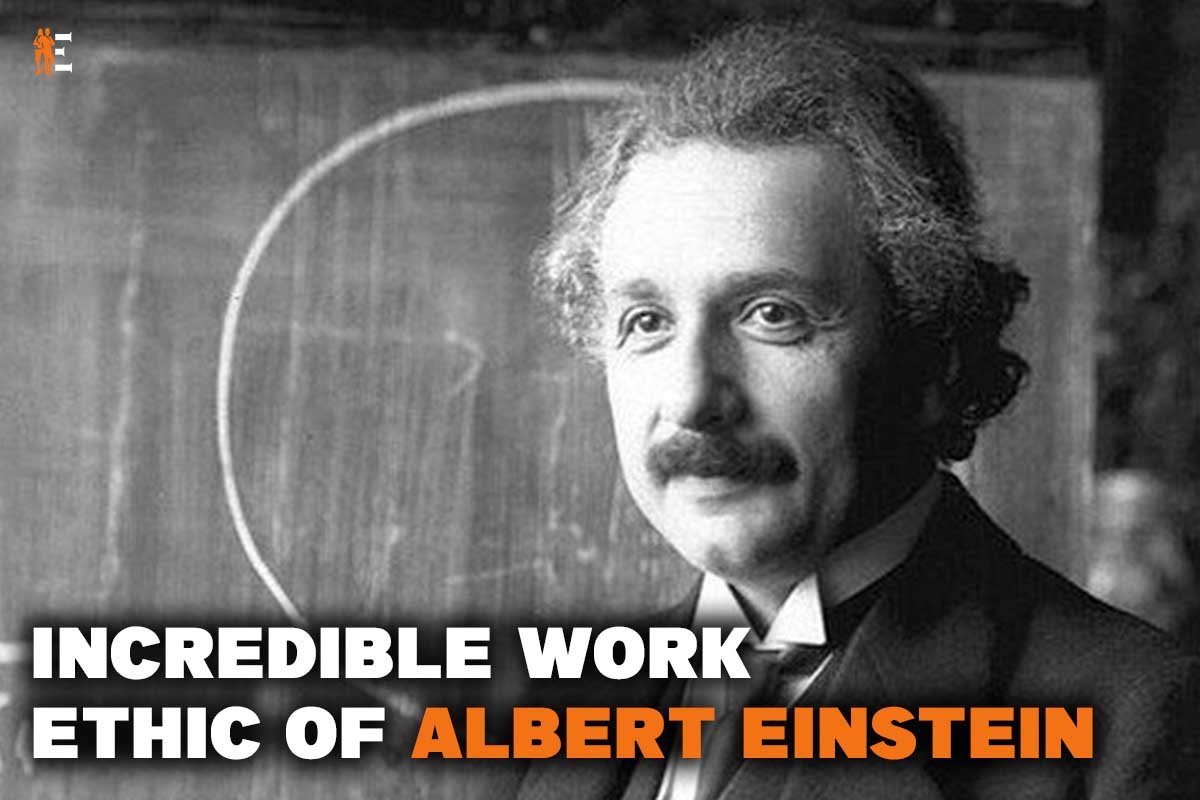 Incredible Work Ethic of Albert Einstein
