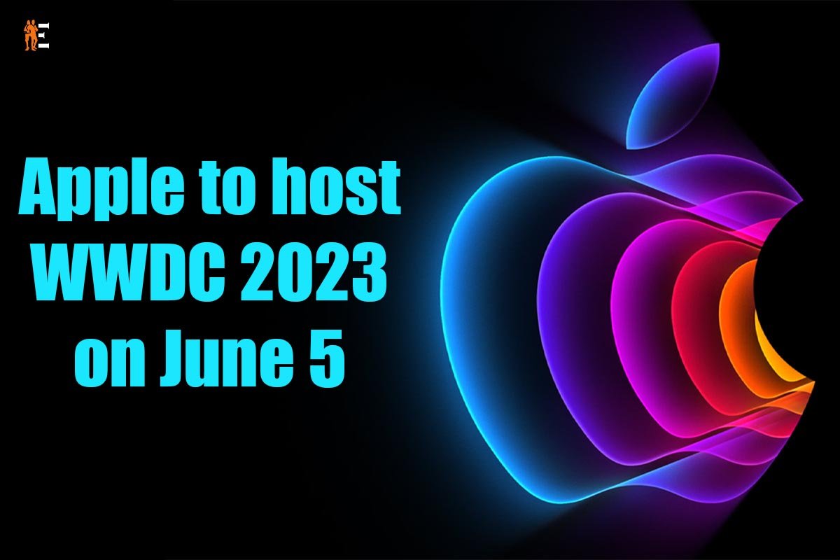 Apple to host WWDC 2023 on June 5 | The Entrepreneur Review