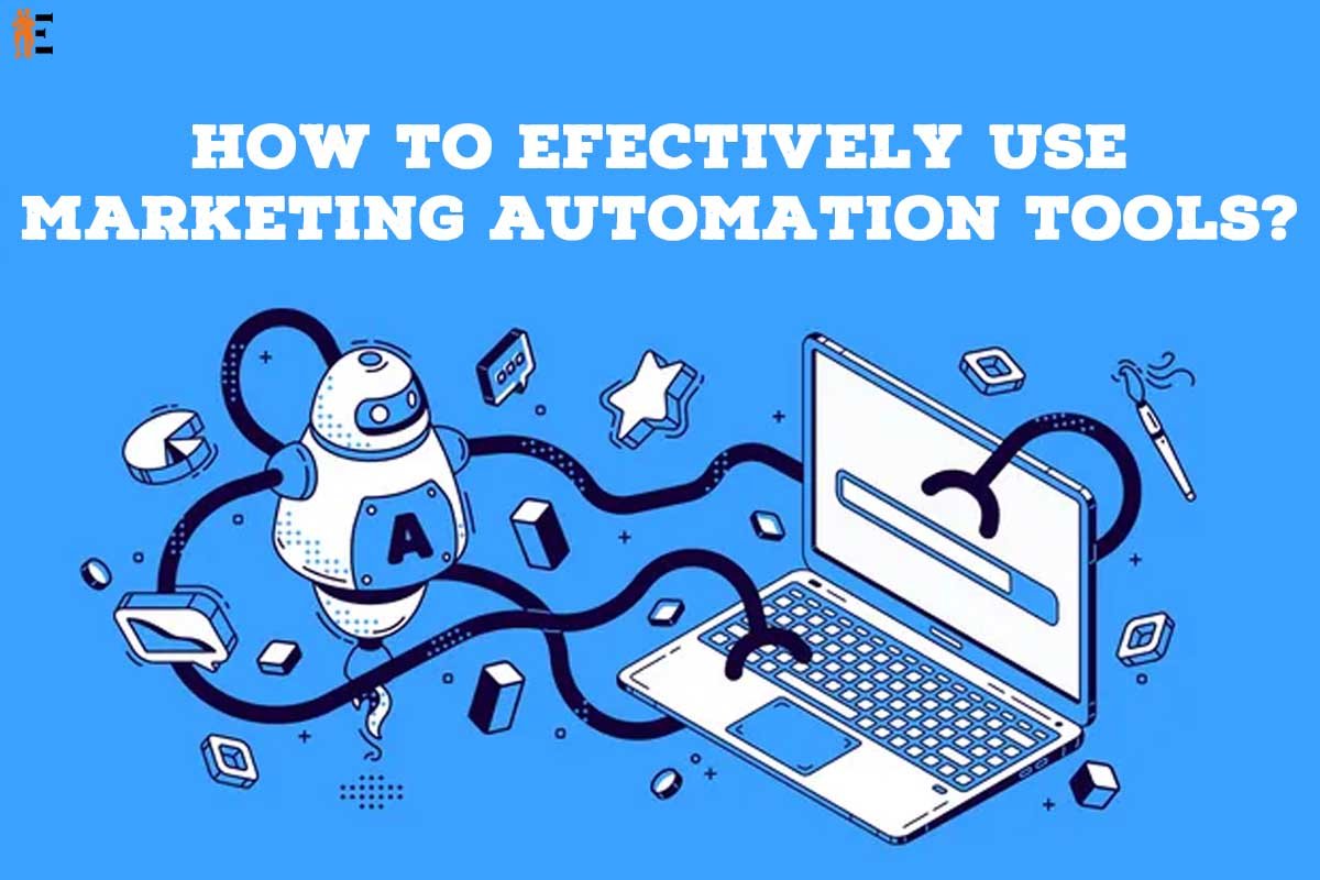 How to Effectively Use Marketing Automation Tools?