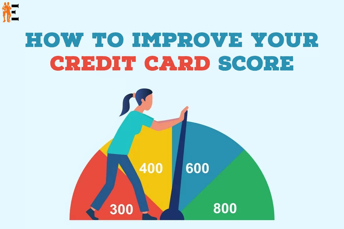 How To Improve Your Credit Card Score?