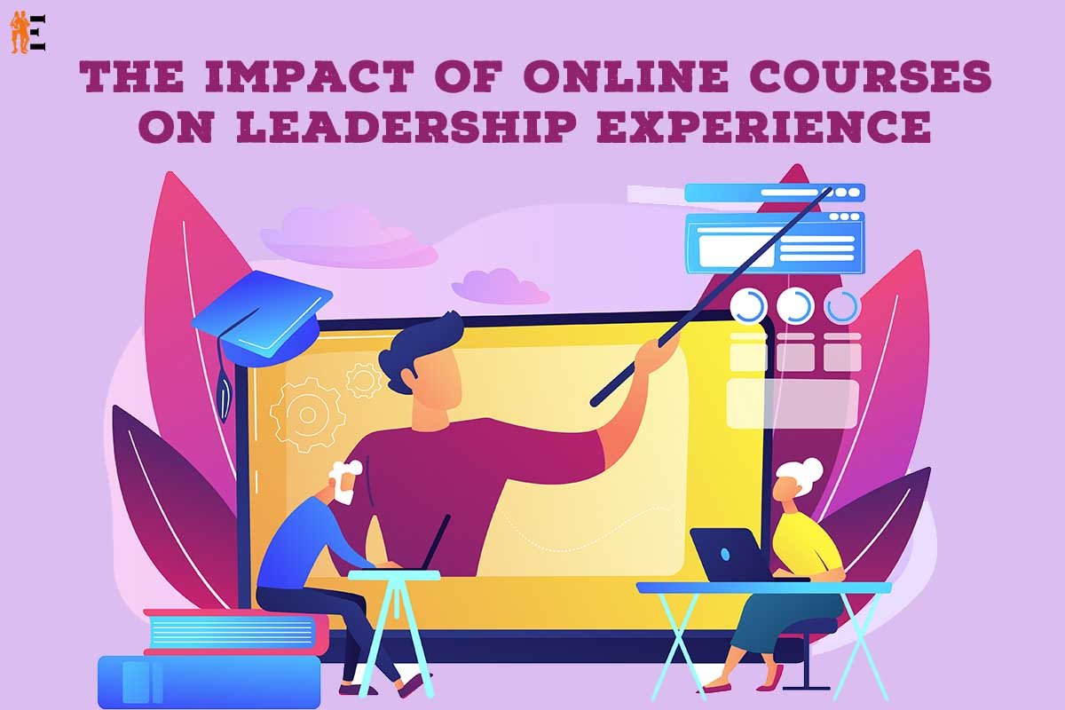 The Impact of Online Courses on Leadership Experience; 10 Best Points | The Entrepreneur Review