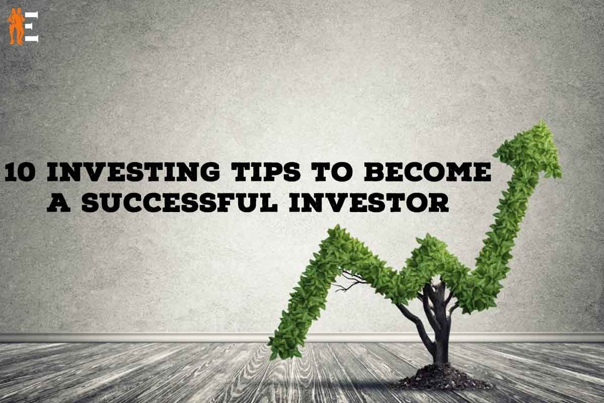 10 Investing Tips to Become a Successful Investor