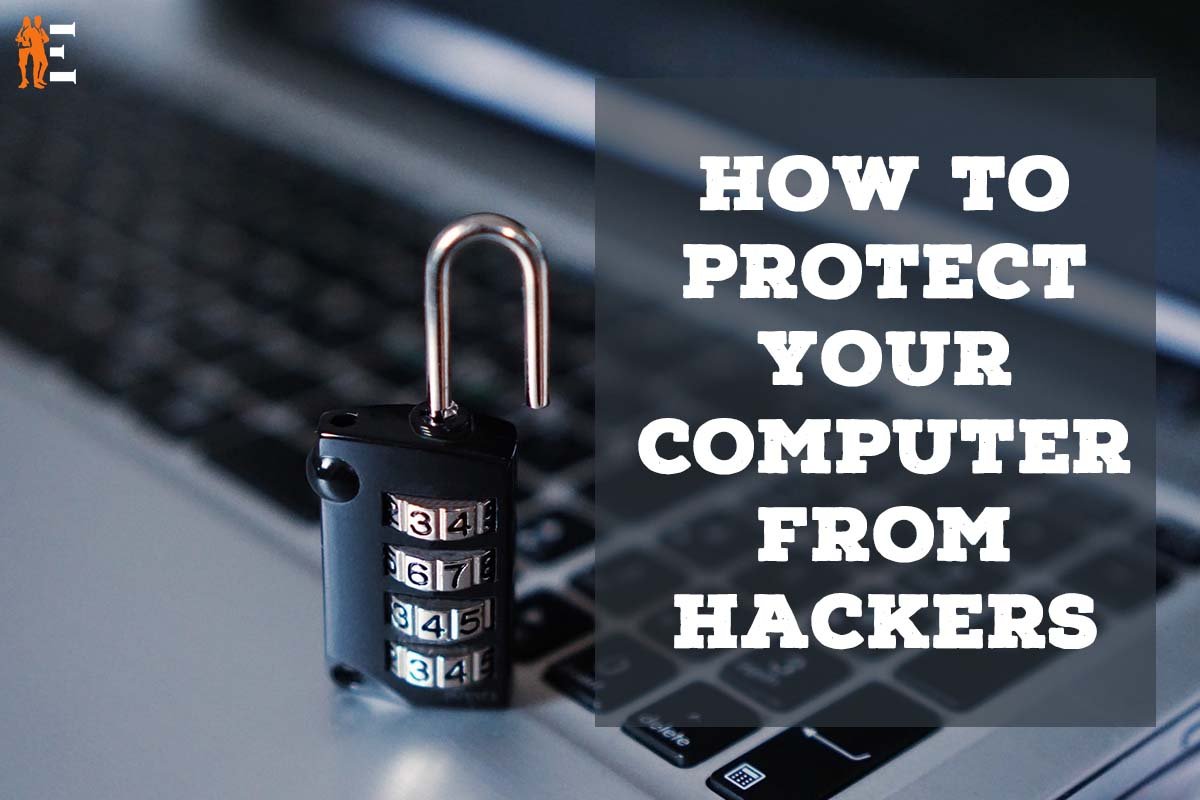 10 Ways How to protect your computer from Hackers | The Entrepreneur Review