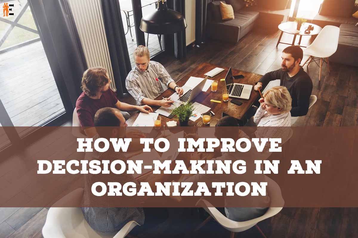 How to Improve Decision-making in an Organization