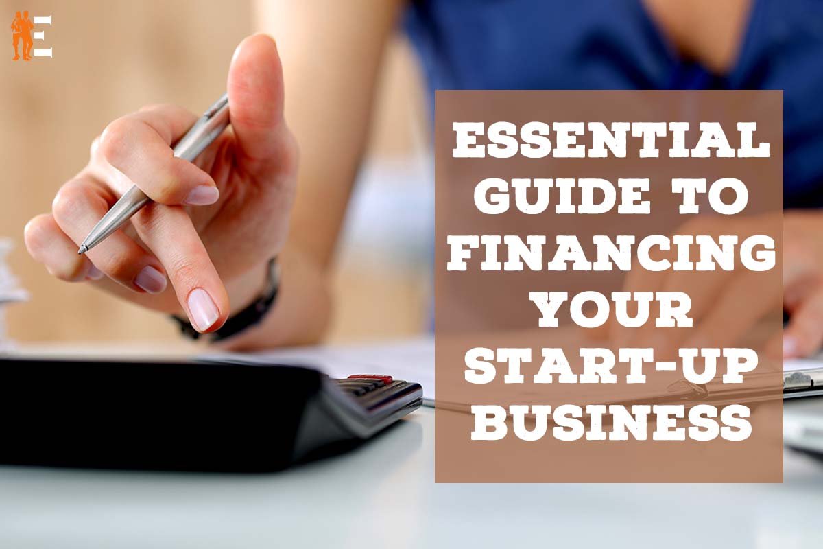 Top 6 Essential Ways to financing your start-up business | The Entrepreneur Review