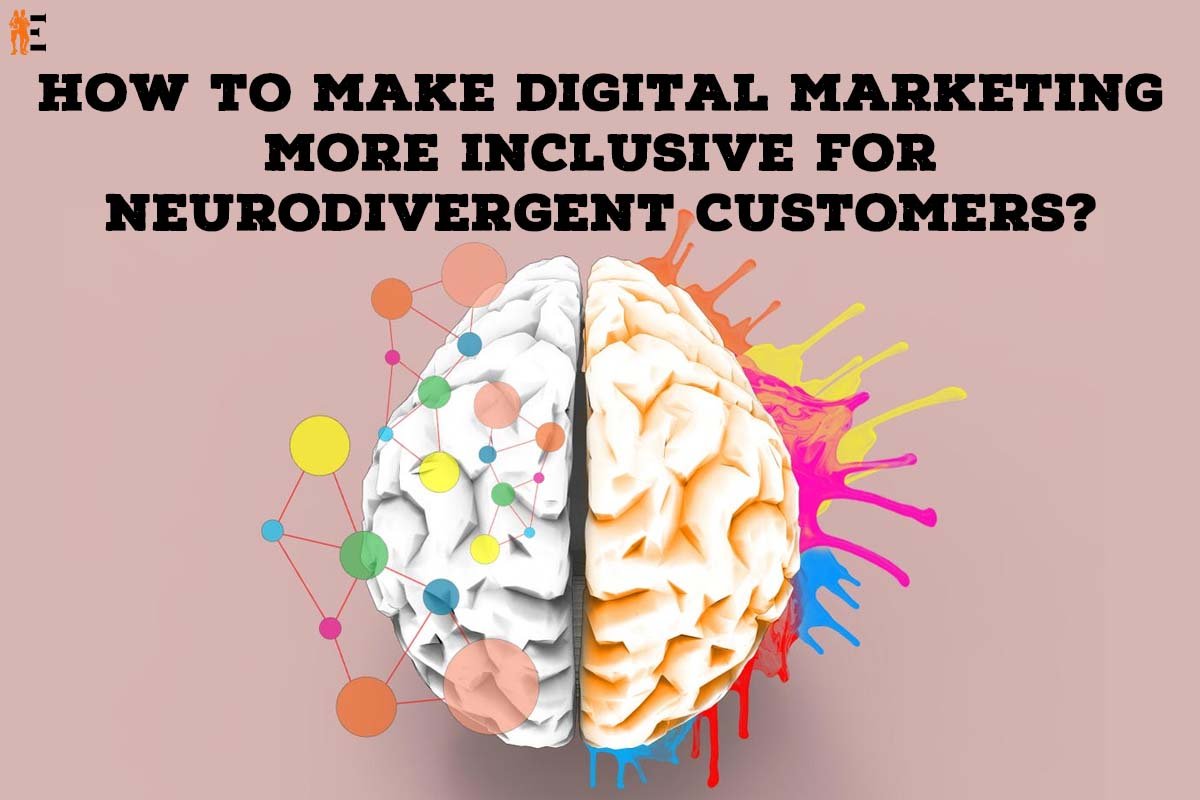 3 Best Tips to Make Inclusive Digital Marketing for Neurodivergent Customers | The Entrepreneur Review