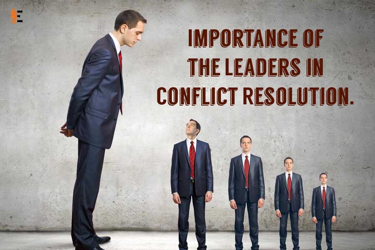 Importance of the Leaders in Conflict Resolution