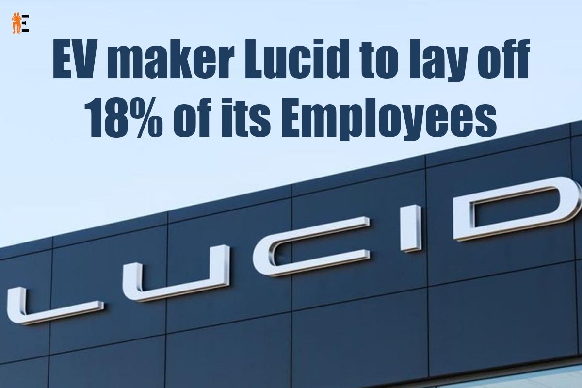 EV maker Lucid to lay off 18% of its Employees