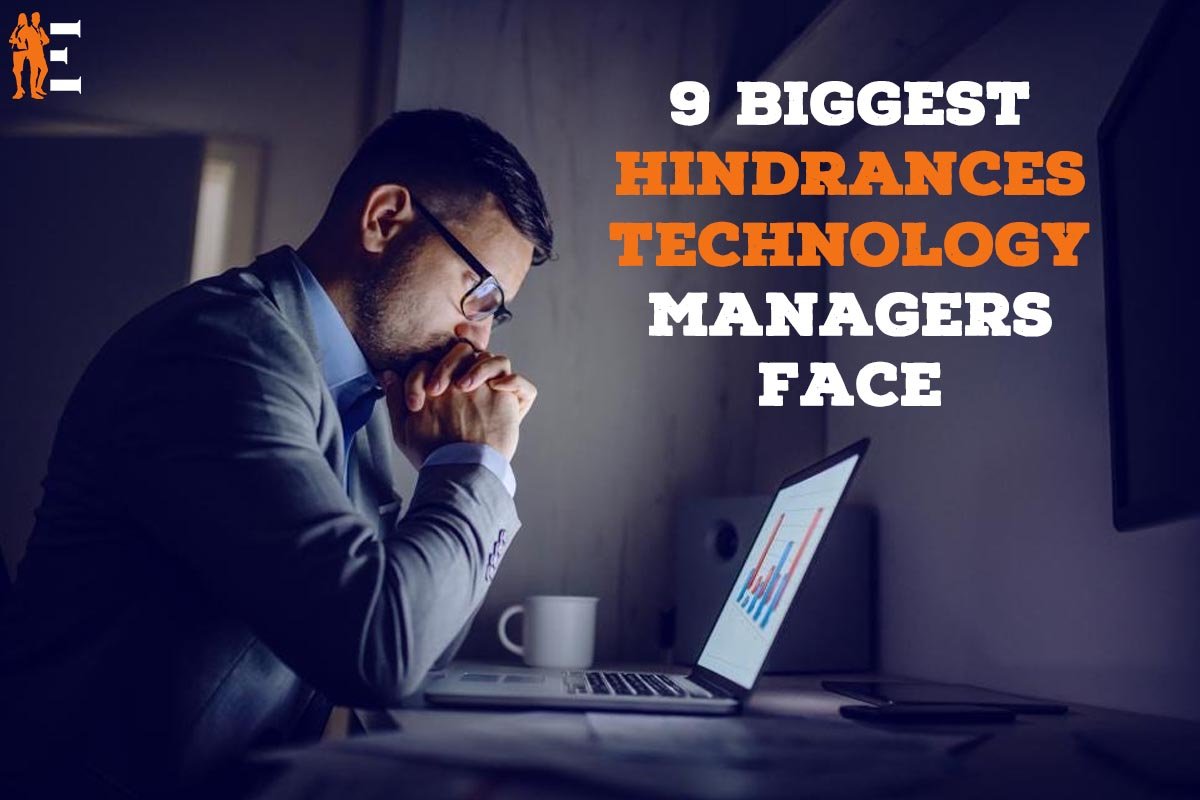 9 Biggest Hindrances Technology Managers Face