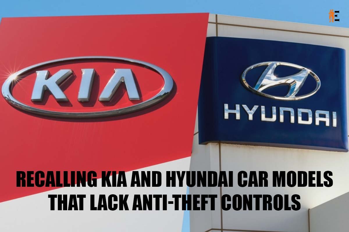 Recalling Kia and Hyundai Car Models that Lack Anti-theft Controls 2023 | The Entrepreneur Review