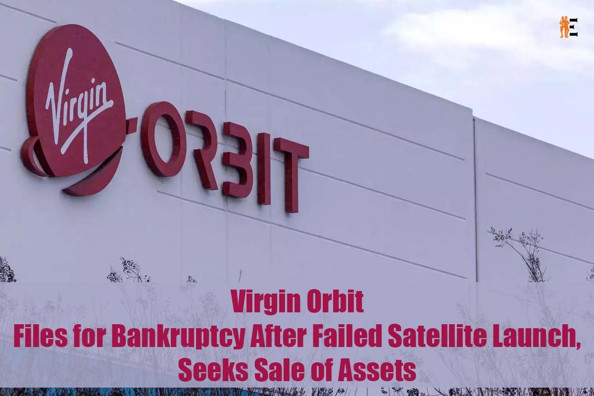 Virgin Orbit Files for Bankruptcy After Failed Satellite Launch, Seeks Sale of Assets | The Entrepreneur Review