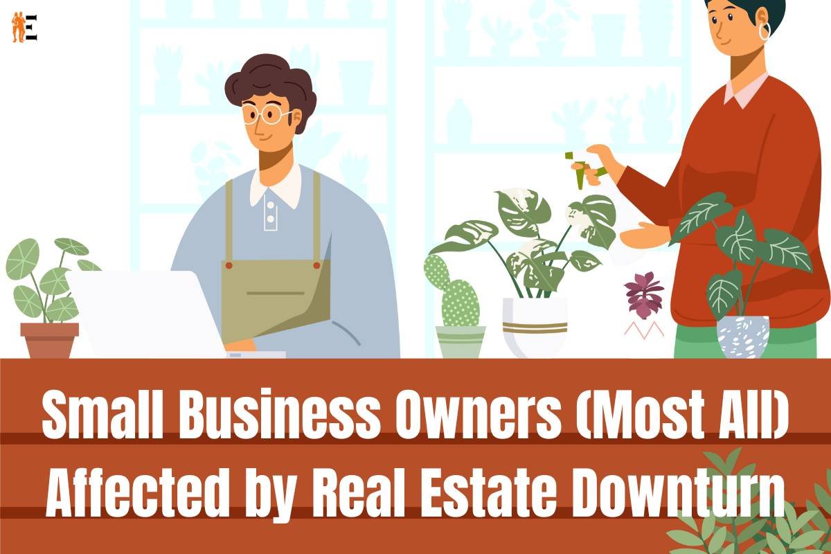 6 Useful Ways How Real Estate Downturn affects Small Business Owners | The Entrepreneur Review