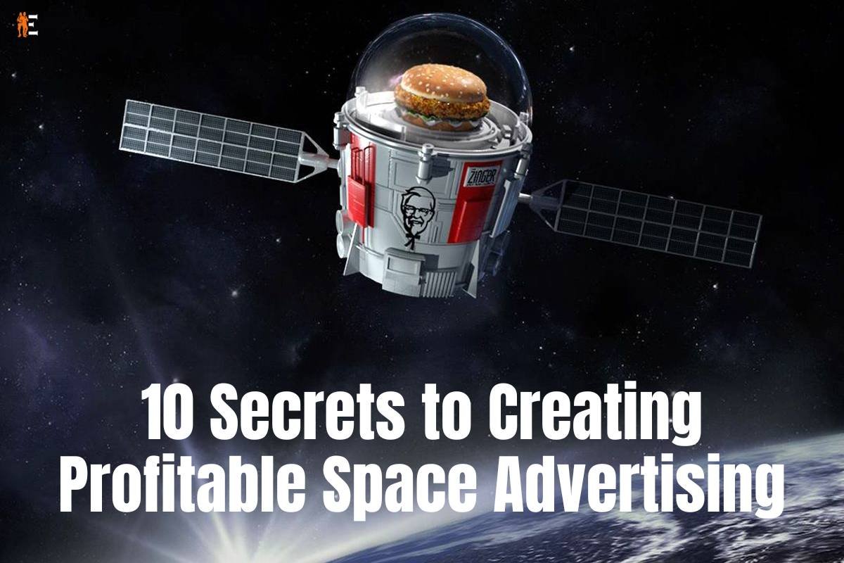 10 Secrets to Creating Profitable Space Advertising