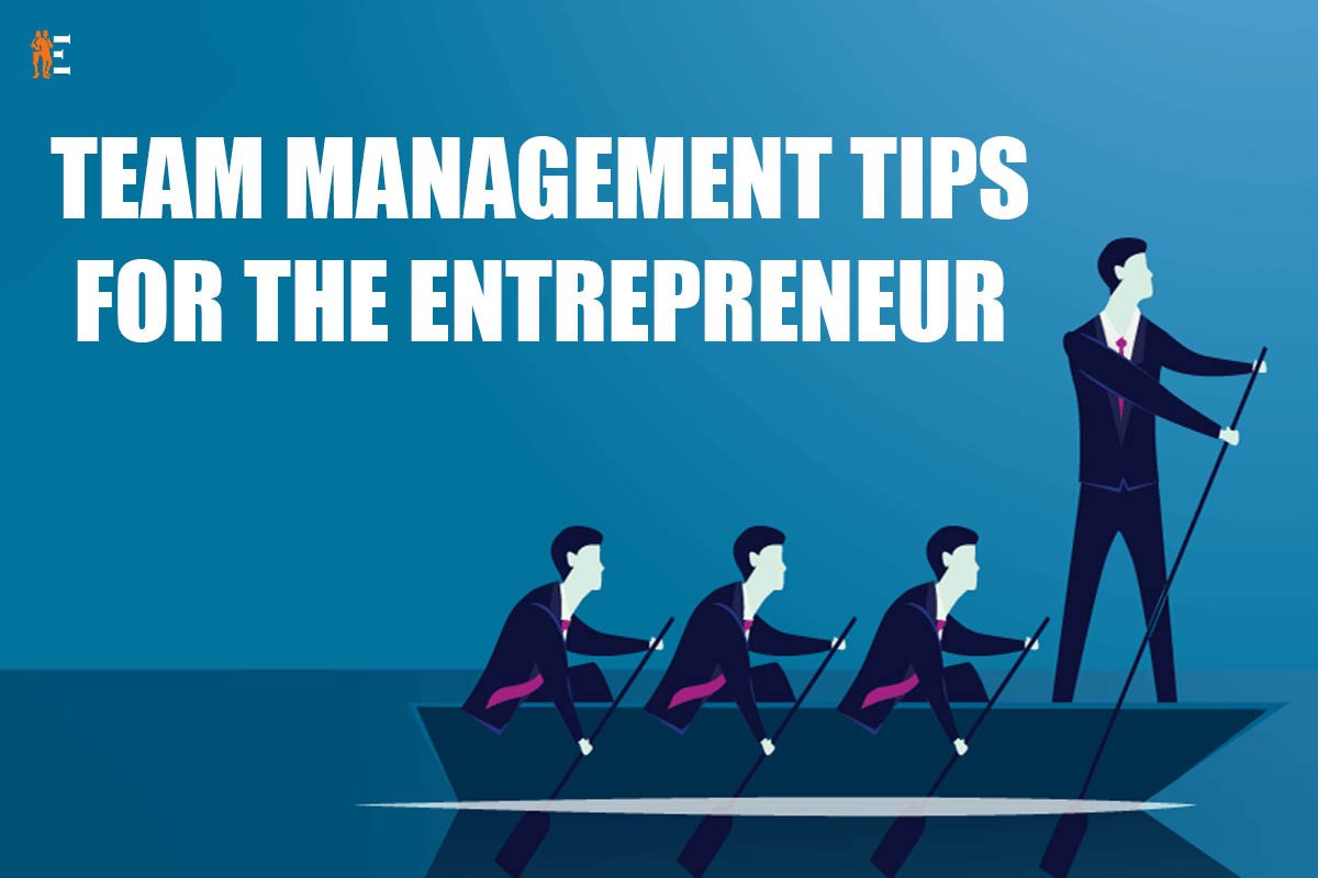 Team Management Tips for the Entrepreneur