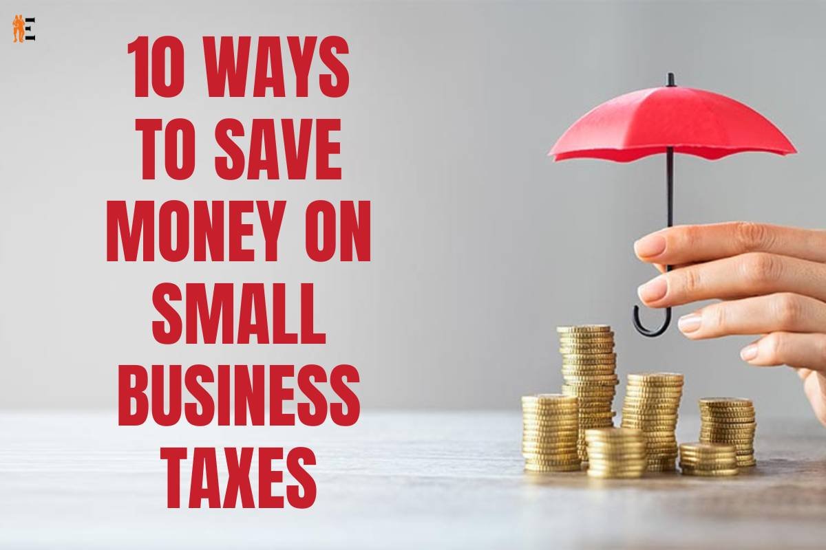 10 Ways to Save Money on Small Business Taxes