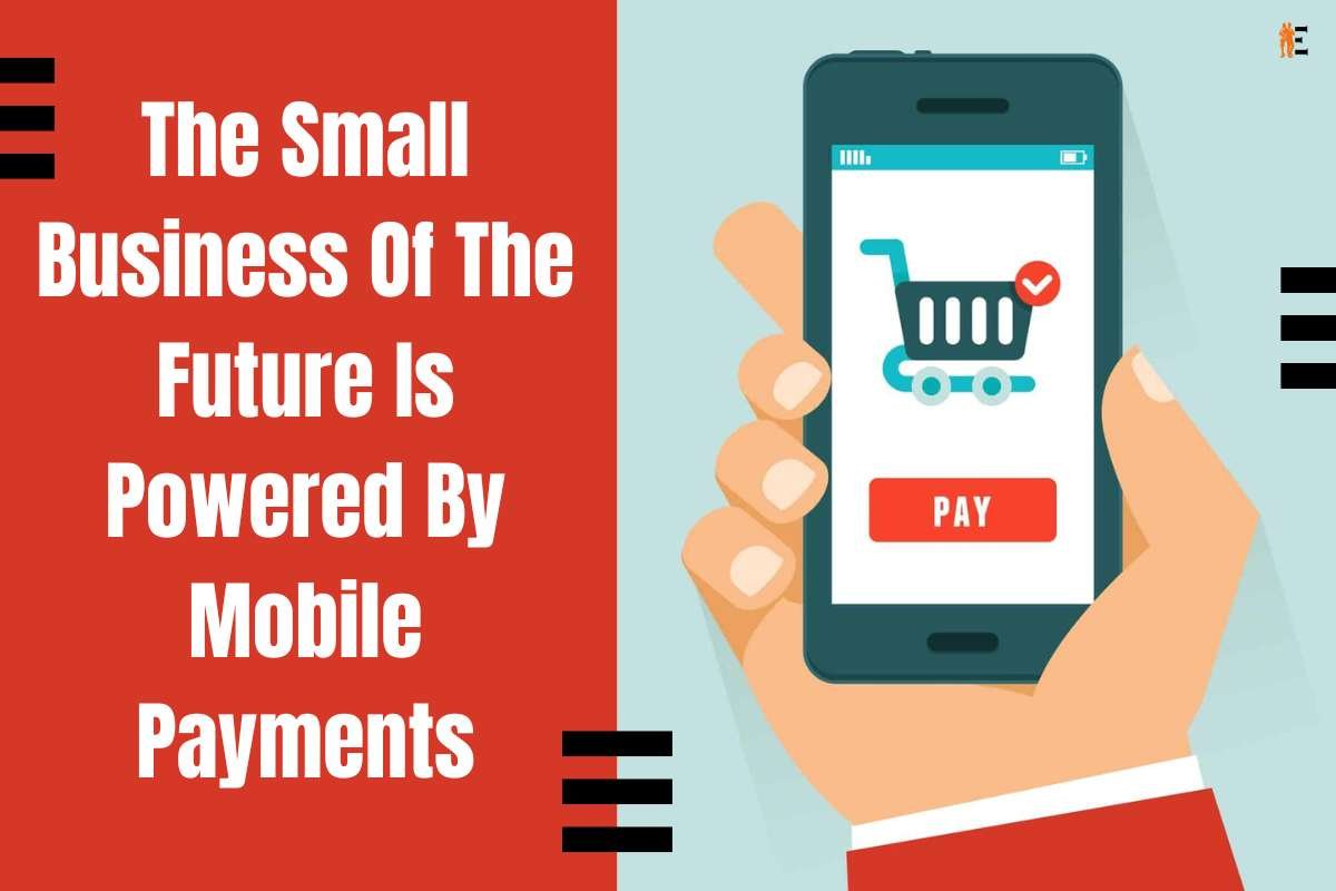 The Small Business of the Future is Powered by Mobile Payments