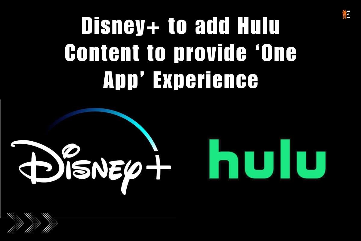 Disney Plus to add Hulu Content to provide ‘One App’ Experience | The Entrepreneur Review