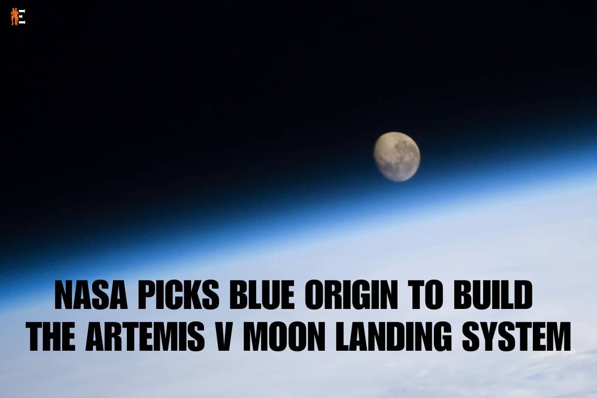 NASA picks Blue Origin to build the Artemis V Moon landing system | The Entrepreneur Review