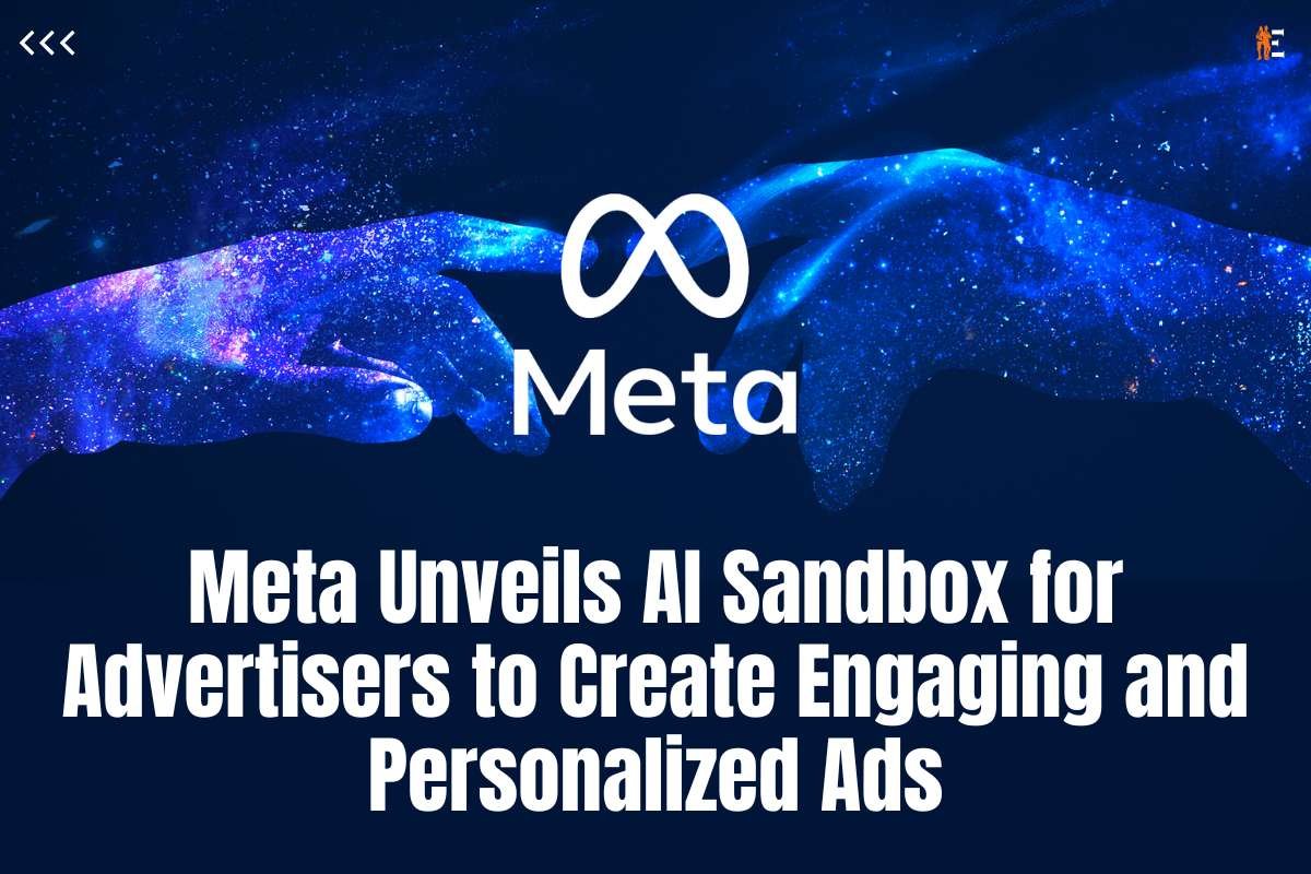 Meta Unveils AI Sandbox for Advertisers to Create Engaging and Personalized Ads | The Entrepreneur Review