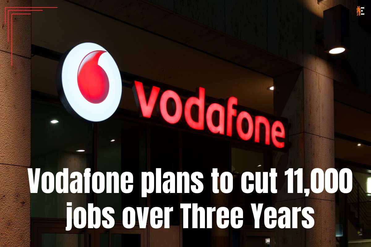 Vodafone plans to cut 11,000 jobs over Three Years | The Entrepreneur Review