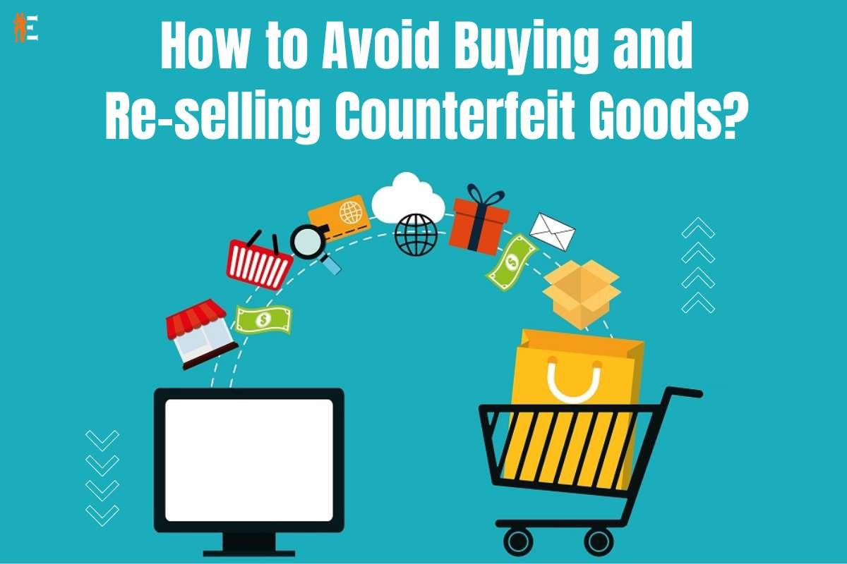 How to Avoid Buying and Re-selling Counterfeit Goods?