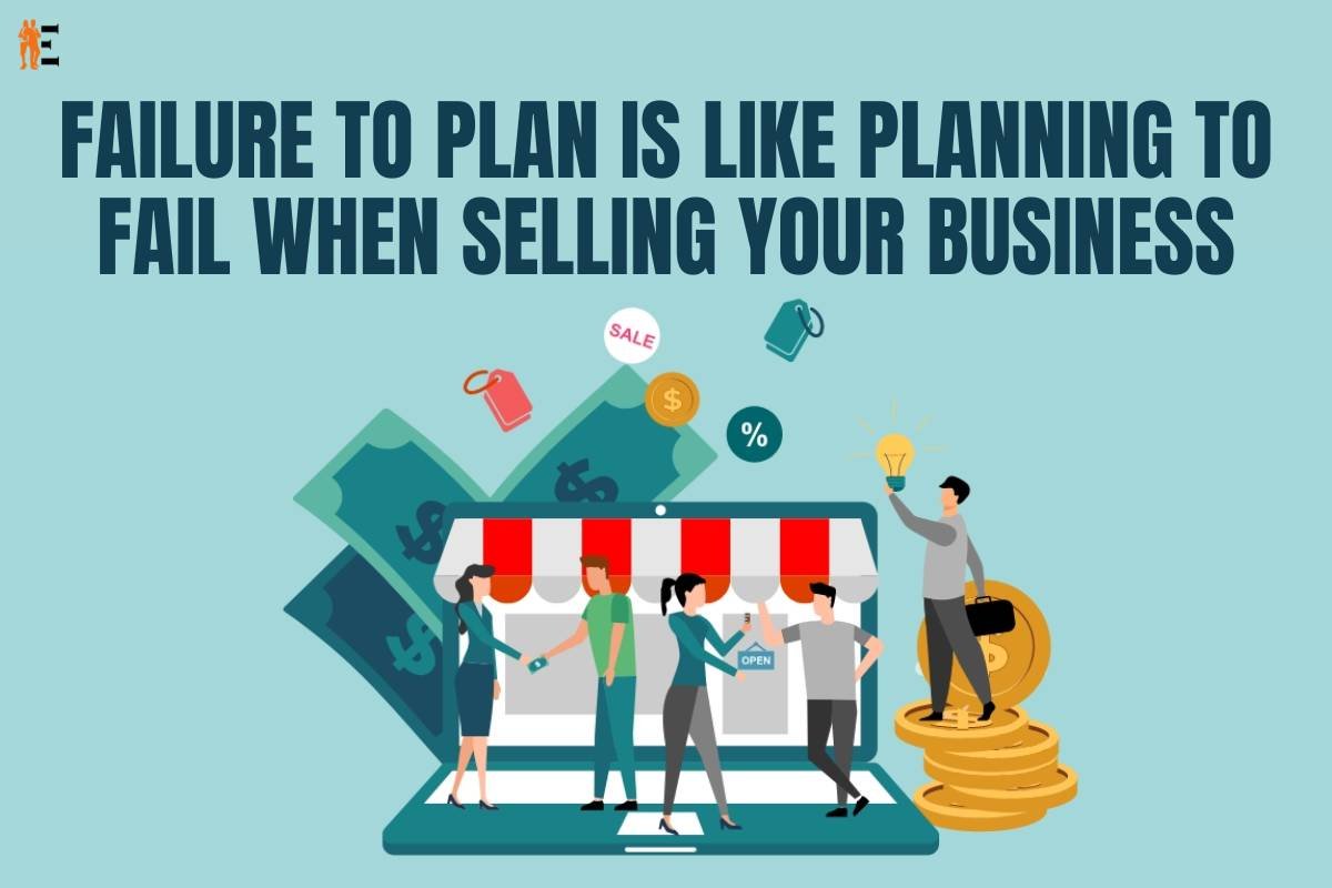 Failure to Plan is Like Planning to Fail when Selling your Business