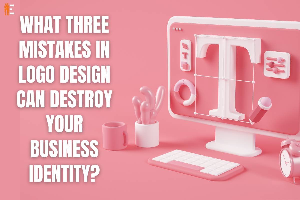 What Three Mistakes in Logo Design Can Destroy Your Business Identity?