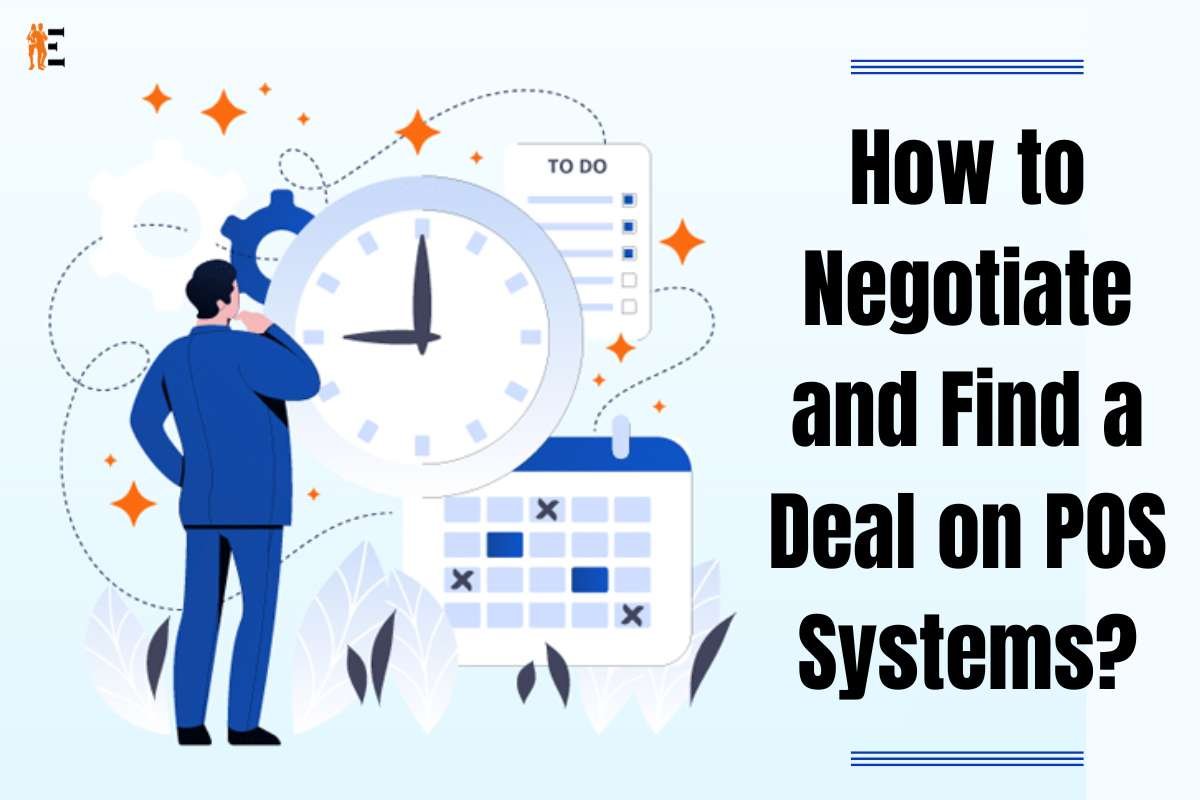 3 Best ways to negotiate and find a deal on POS systems | The Entrepreneur Review