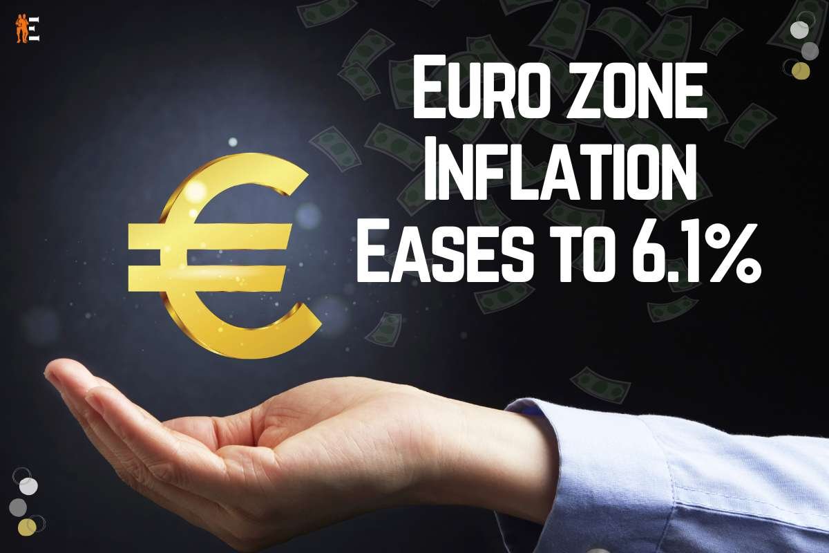 Euro zone Inflation Eases to 6.1% | The Entrepreneur Review