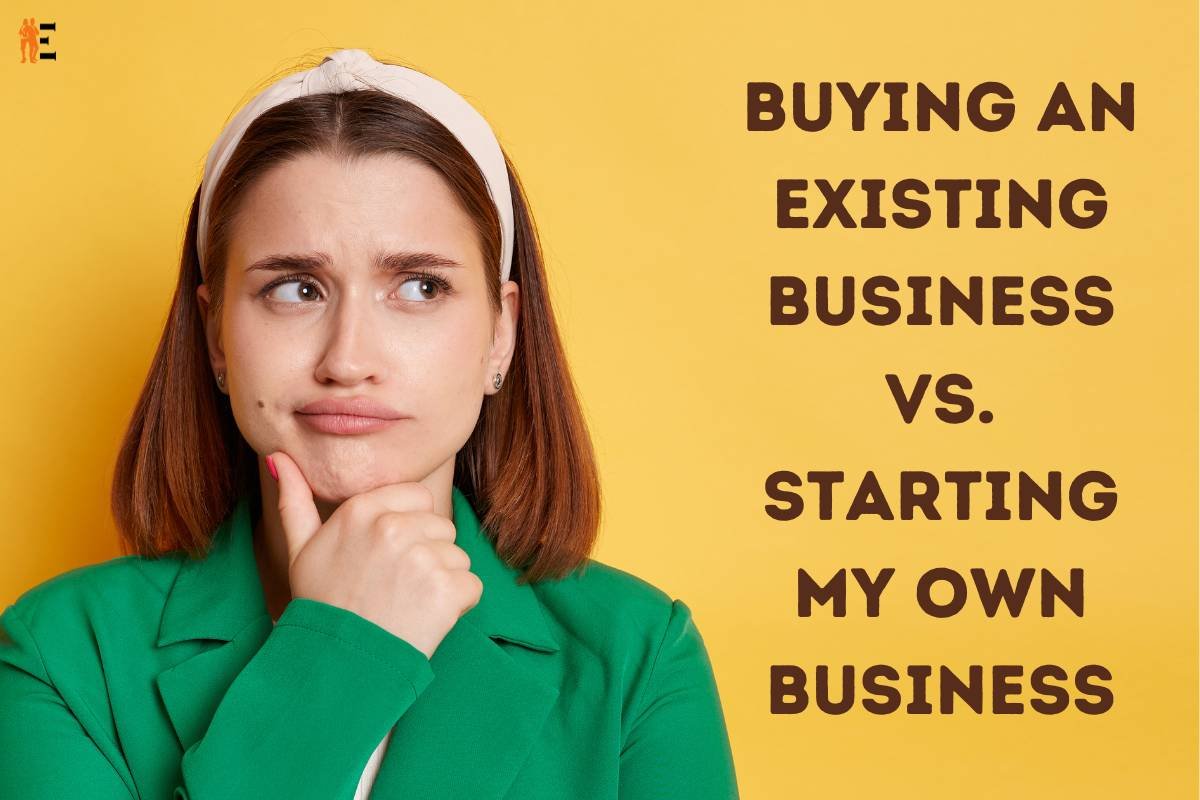 Buying an Existing Business vs. Starting My Own Business