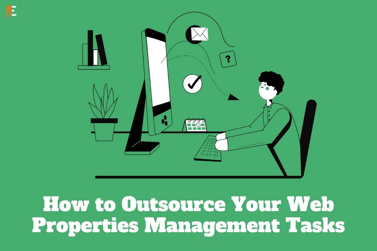 How to Outsource Your Web Properties Management Tasks?