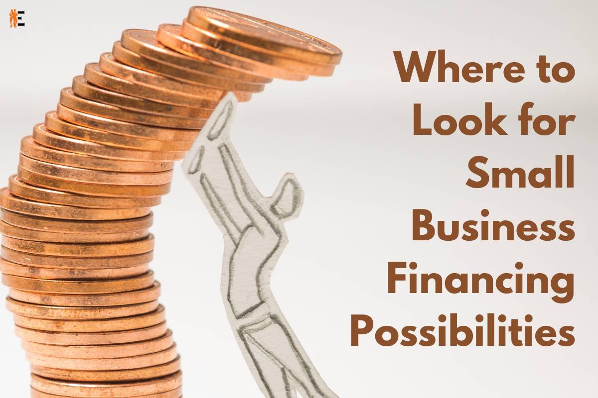 8 Best Places to Look for Small Business Financing Possibilities | The Entrepreneur Review