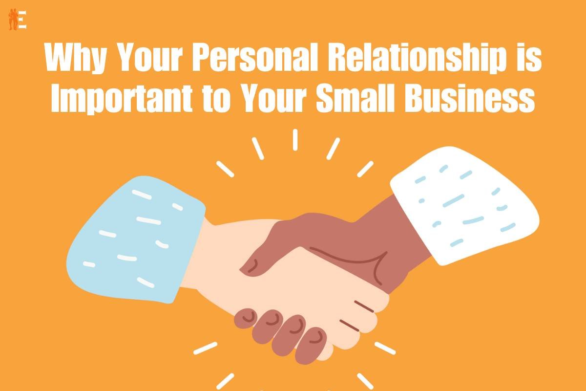 Why Your Personal Relationship is Important to Your Small Business
