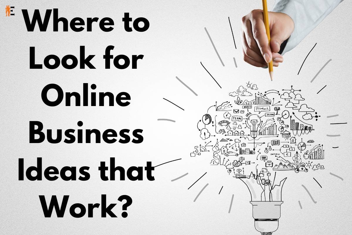 Where to Look for Online Business Ideas that Work?